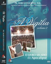 A Viglia Vol. 2 - O Livro selado do Apocalipse - Pr Marco Feliciano